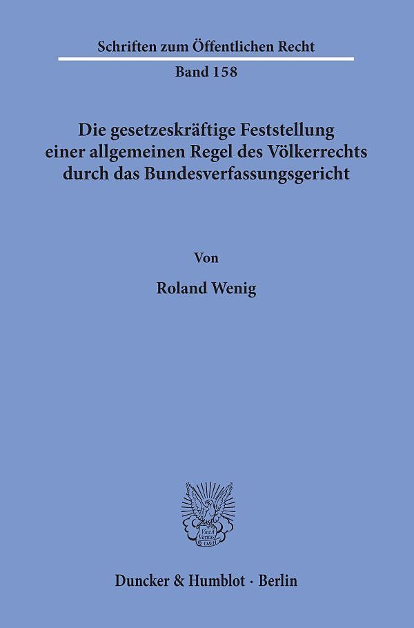 Die gesetzeskräftige Feststellung einer allgemeinen Regel des Völkerrechts durch das Bundesverfassungsgericht.