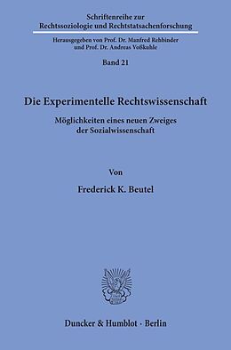 Kartonierter Einband Die Experimentelle Rechtswissenschaft. von Frederick K. Beutel