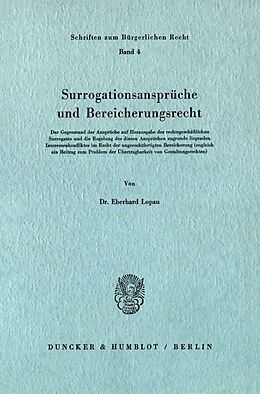 Kartonierter Einband Surrogationsansprüche und Bereicherungsrecht. von Eberhard Lopau