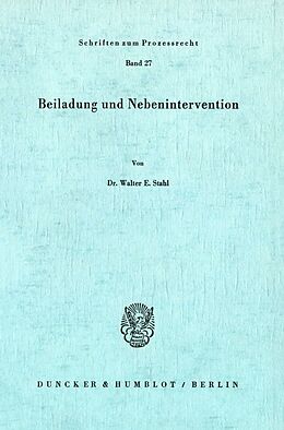 Kartonierter Einband Beiladung und Nebenintervention. von Walter E. Stahl