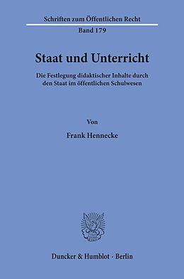 Kartonierter Einband Staat und Unterricht. von Frank Hennecke