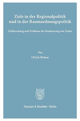 Kartonierter Einband Ziele in der Regionalpolitik und in der Raumordnungspolitik. von Ulrich Brösse