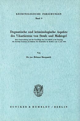 Kartonierter Einband Dogmatische und kriminologische Aspekte des Vikarierens von Strafe und Maßregel. von Helmut Marquardt