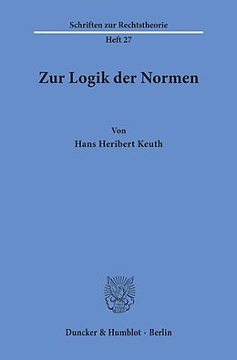 Kartonierter Einband Zur Logik der Normen. von Hans Herbert Keuth