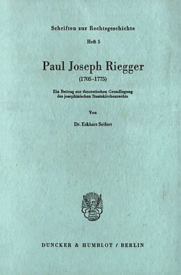 Kartonierter Einband Paul Joseph Riegger (1705 - 1775). von Eckhart Seifert