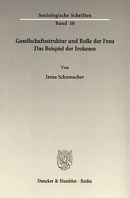 Kartonierter Einband Gesellschaftsstruktur und Rolle der Frau. von Irene Schumacher