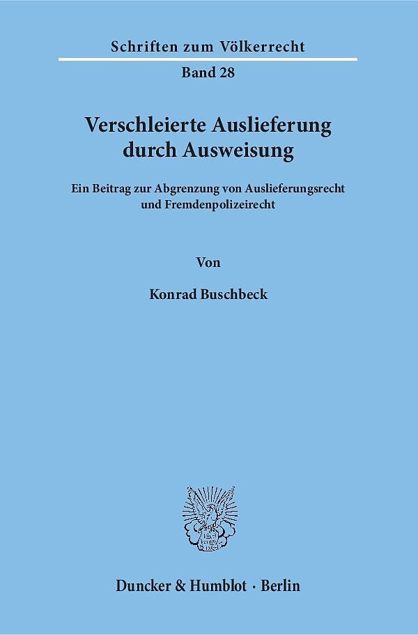 Verschleierte Auslieferung durch Ausweisung.