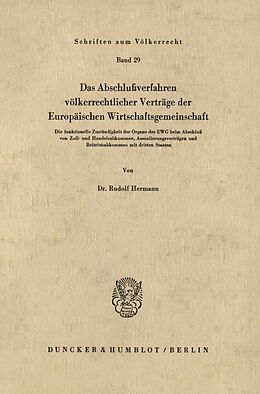 Kartonierter Einband Das Abschlußverfahren völkerrechtlicher Verträge der Europäischen Wirtschaftsgemeinschaft. von Rudolf Hermann