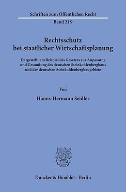 Kartonierter Einband Rechtsschutz bei staatlicher Wirtschaftsplanung. von Hanns-Hermann Seidler
