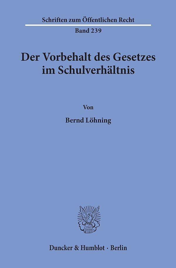 Der Vorbehalt des Gesetzes im Schulverhältnis.