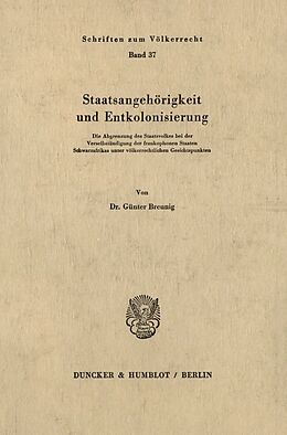 Kartonierter Einband Staatsangehörigkeit und Entkolonisierung. von Günter Breunig