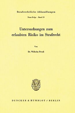 Kartonierter Einband Untersuchungen zum erlaubten Risiko im Strafrecht. von Wilhelm Preuß