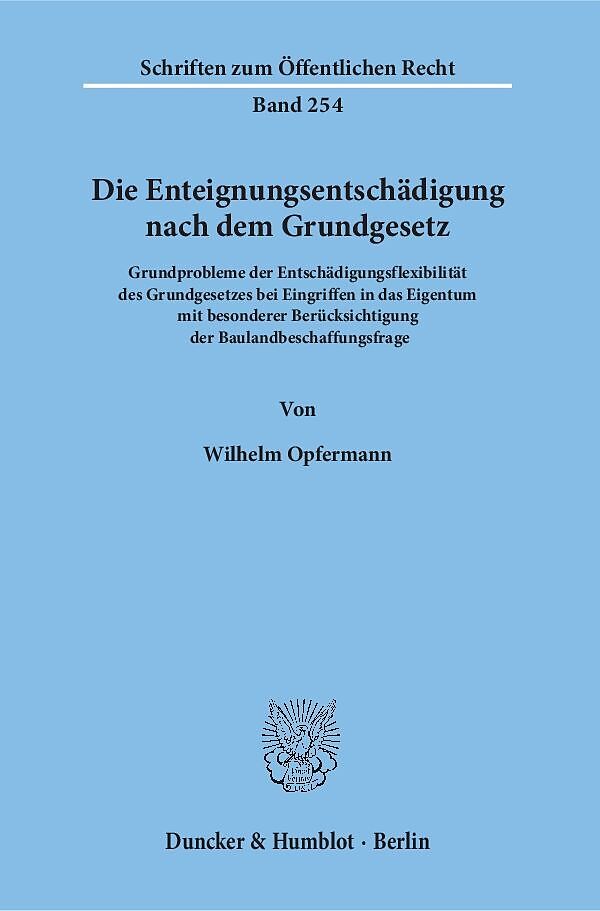 Die Enteignungsentschädigung nach dem Grundgesetz.