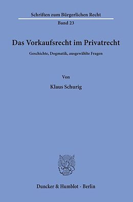 Kartonierter Einband Das Vorkaufsrecht im Privatrecht. von Klaus Schurig