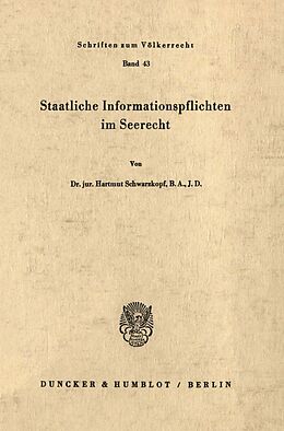 Kartonierter Einband Staatliche Informationspflichten im Seerecht. von Hartmut Schwarzkopf