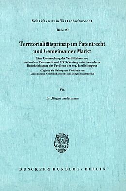 Kartonierter Einband Territoritalitätsprinzip im Patentrecht und Gemeinsamer Markt. von Jürgen Andermann