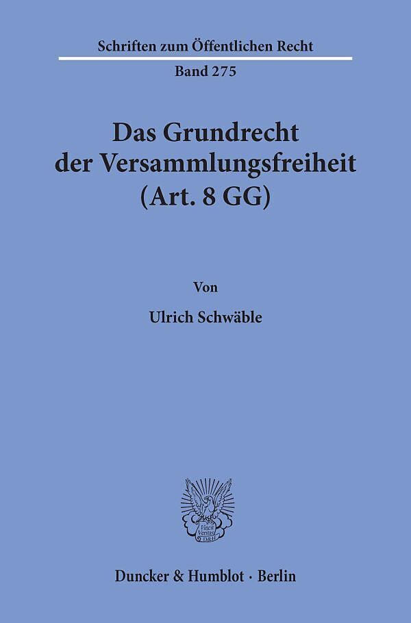 Das Grundrecht der Versammlungsfreiheit (Art. 8 GG).