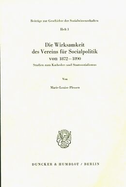 Kartonierter Einband Die Wirksamkeit des Vereins für Socialpolitik von 1872 - 1890. von Marie-Louise Plessen