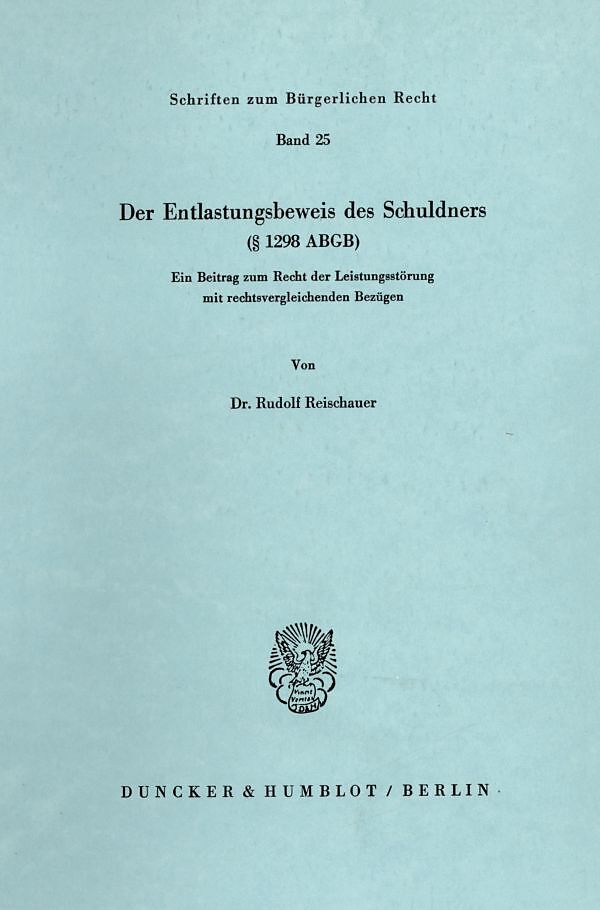 Der Entlastungsbeweis des Schuldners (§ 1298 ABGB).