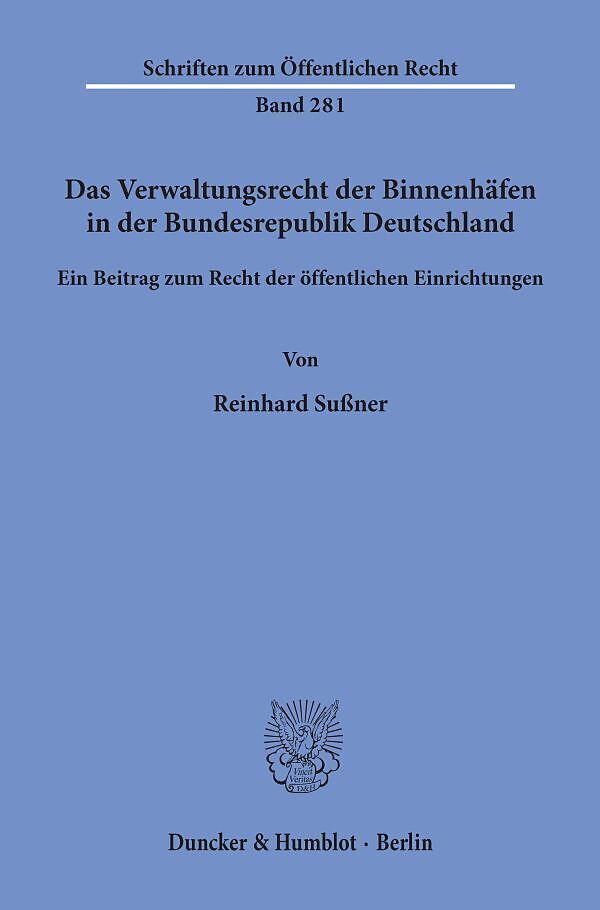 Das Verwaltungsrecht der Binnenhäfen in der Bundesrepublik Deutschland.