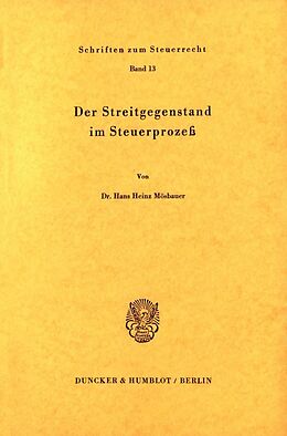 Kartonierter Einband Der Streitgegenstand im Steuerprozeß. von Hans Heinz Mösbauer