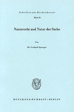 Kartonierter Einband Naturrecht und Natur der Sache. von Gerhard Sprenger