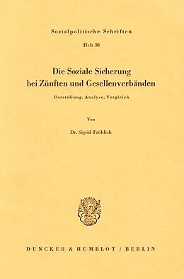 Kartonierter Einband Die Soziale Sicherung bei Zünften und Gesellenverbänden. von Sigrid Fröhlich