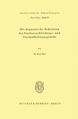 Kartonierter Einband Die dogmatische Bedeutung der Strafausschließungs- und Strafaufhebungsgründe. von René Bloy