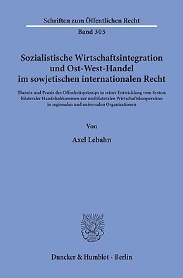 Kartonierter Einband Sozialistische Wirtschaftsintegration und Ost-West-Handel im sowjetischen internationalen Recht. von Axel Lebahn
