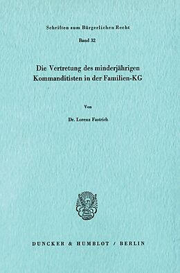 Kartonierter Einband Die Vertretung des minderjährigen Kommanditisten in der Familien-KG. von Lorenz Fastrich