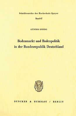 Kartonierter Einband Bodenmarkt und Bodenpolitik in der Bundesrepublik Deutschland. von Günter Epping