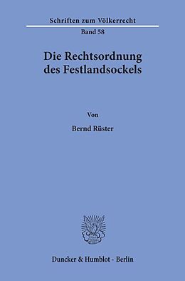 Kartonierter Einband Die Rechtsordnung des Festlandsockels. von Bernd Rüster