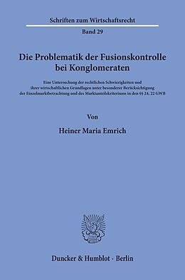 Kartonierter Einband Die Problematik der Fusionskontrolle bei Konglomeraten. von Heiner Maria Emrich