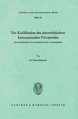 Kartonierter Einband Die Kodifikation des österreichischen Internationalen Privatrechts. von Franz Mänhardt