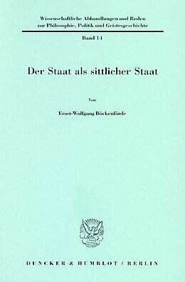 Kartonierter Einband Der Staat als sittlicher Staat. von Ernst-Wolfgang Böckenförde