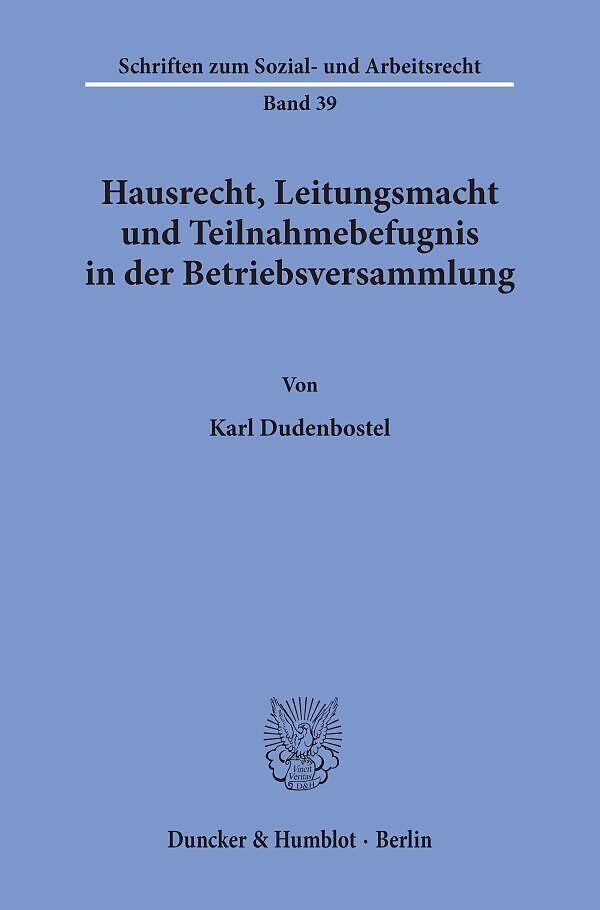 Hausrecht, Leitungsmacht und Teilnahmebefugnis in der Betriebsversammlung.