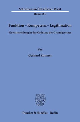Kartonierter Einband Funktion - Kompetenz - Legitimation. von Gerhard Zimmer