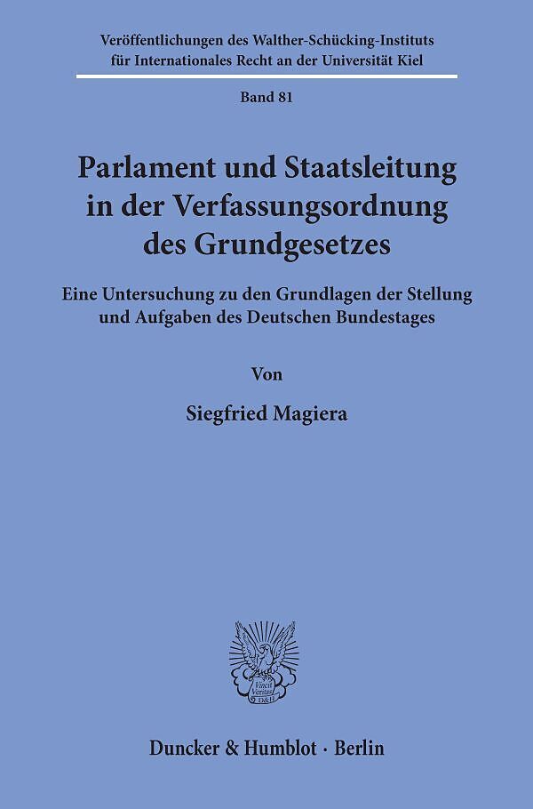 Parlament und Staatsleitung in der Verfassungsordnung des Grundgesetzes.