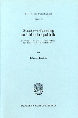 Kartonierter Einband Staatsverfassung und Mächtepolitik. von Johannes Kunisch