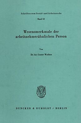 Kartonierter Einband Wesensmerkmale der arbeitnehmerähnlichen Person. von Gustav Wachter