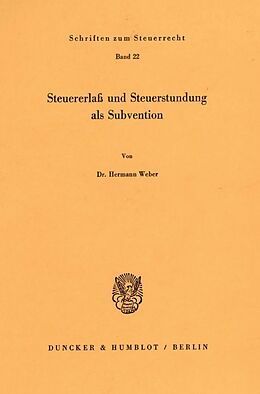 Kartonierter Einband Steuererlaß und Steuerstundung als Subvention. von Hermann Weber