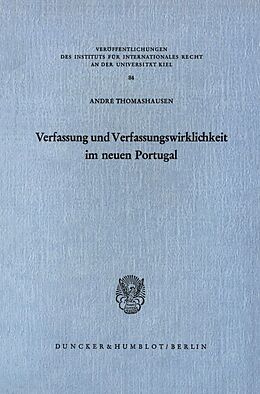 Kartonierter Einband Verfassung und Verfassungswirklichkeit im neuen Portugal. von André Thomashausen