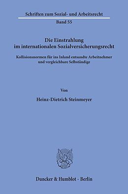 Kartonierter Einband Die Einstrahlung im internationalen Sozialversicherungsrecht. von Heinz-Dietrich Steinmeyer