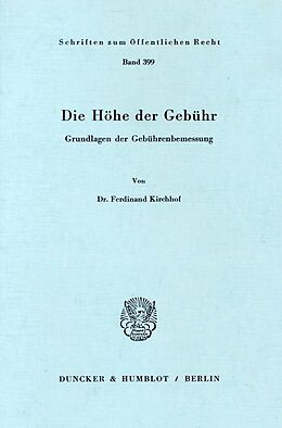 Kartonierter Einband Die Höhe der Gebühr. von Ferdinand Kirchhof