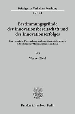 Kartonierter Einband Bestimmungsgründe der Innovationsbereitschaft und des Innovationserfolges von Werner Biehl