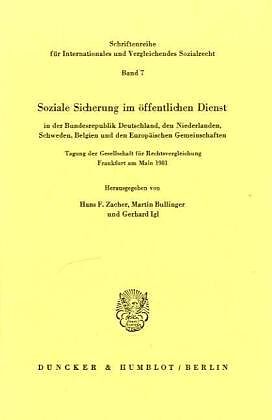 Soziale Sicherung im öffentlichen Dienst in der Bundesrepublik Deutschland, den Niederlanden, Schweden, Belgien und den Europäischen Gemeinschaften.