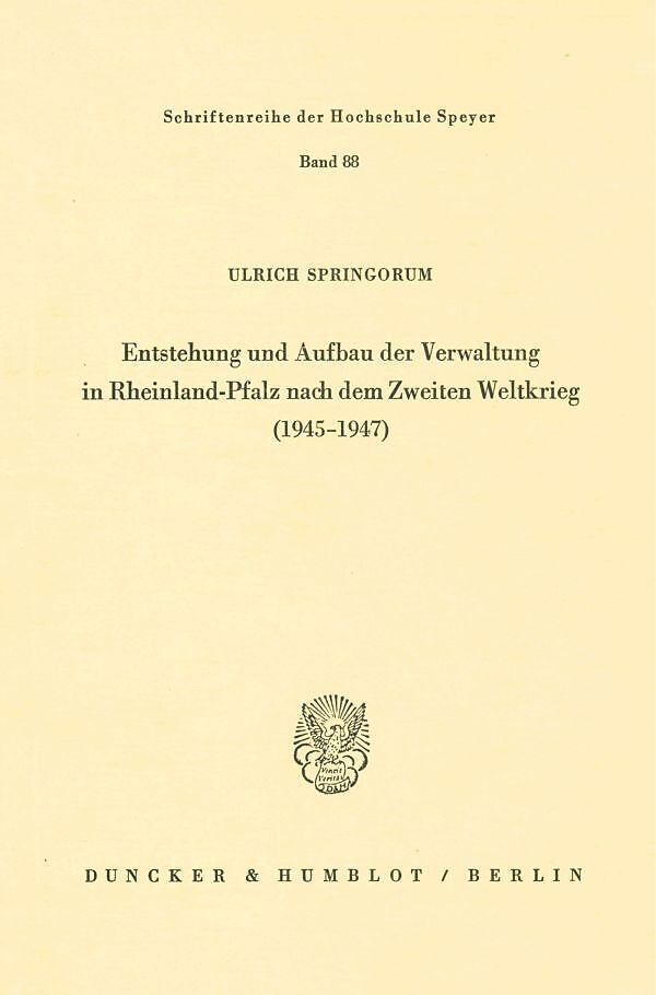 Entstehung und Aufbau der Verwaltung in Rheinland-Pfalz nach dem Zweiten Weltkrieg (1945 - 1947).
