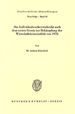 Kartonierter Einband Das Individualwucherstrafrecht nach dem ersten Gesetz zur Bekämpfung der Wirtschaftskriminalität von 1976. von Andreas Hohendorf