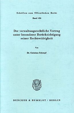 Kartonierter Einband Der verwaltungsrechtliche Vertrag unter besonderer Berücksichtigung seiner Rechtswidrigkeit. von Christian Schimpf