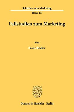 Kartonierter Einband Fallstudien zum Marketing von Franz Böcker